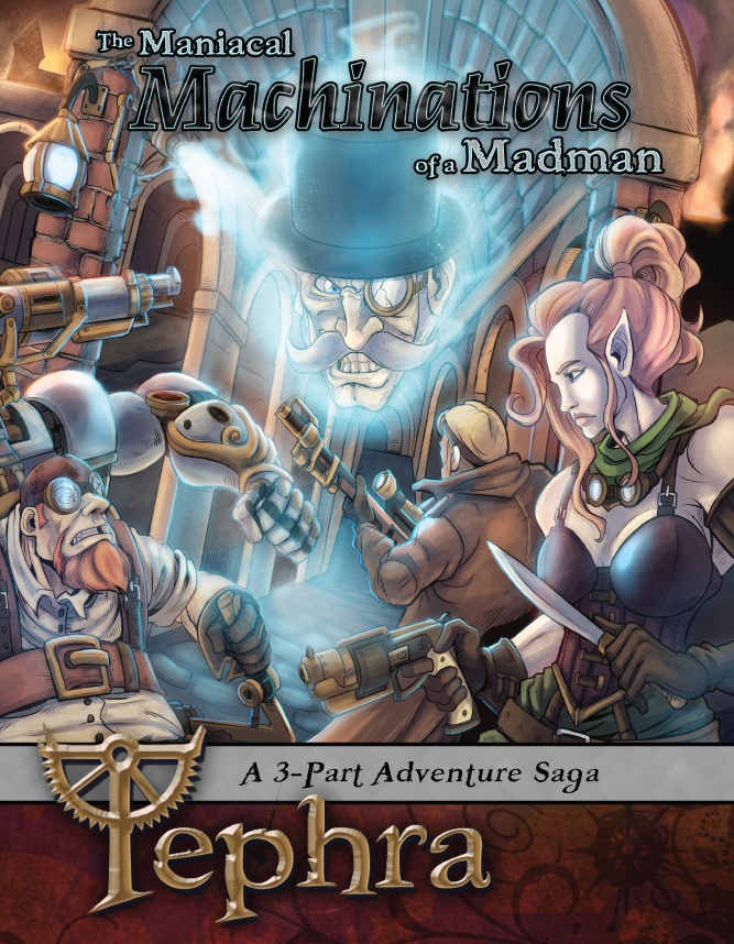 The Maniacal Machinations of a Madman - 3-part Adventure Saga for Tephra: the Steampunk RPG
