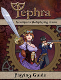 Tephra the Steampunk RPG: Playing Guide